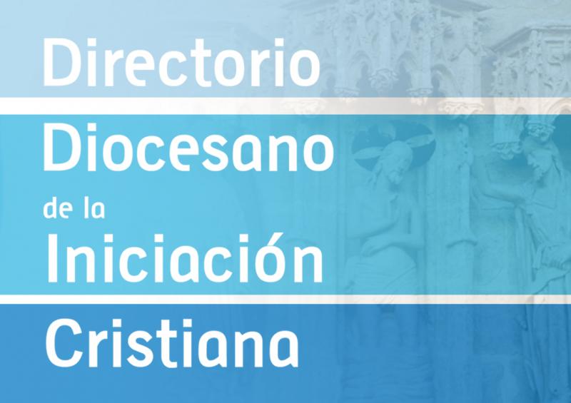 DIRECTORIO DIOCESANO DE LA INICIACIÓN CRISTIANA 2014