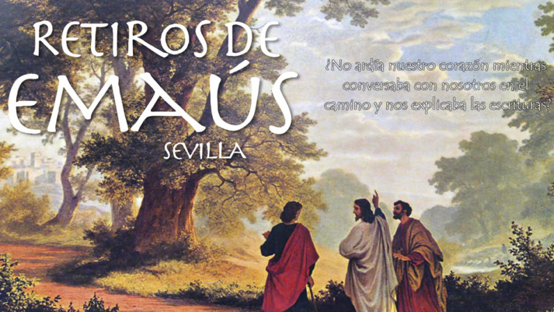 Próximos retiros de Emaús y Effetá en Sevilla