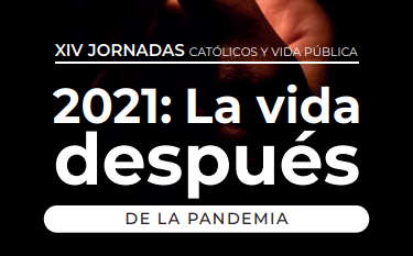 XIV Jornadas Católicos y Vida Pública de Sevilla en formato online: La vida después de la pandemia