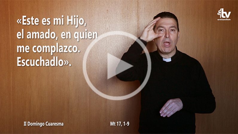 Evangelio del II Cuaresma (ciclo A) en Lengua de Signos Española