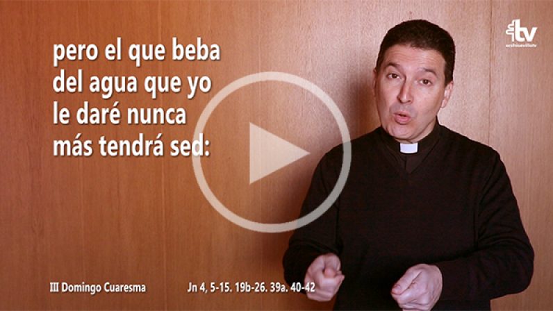 Evangelio del III Cuaresma (ciclo A) en Lengua de Signos Española