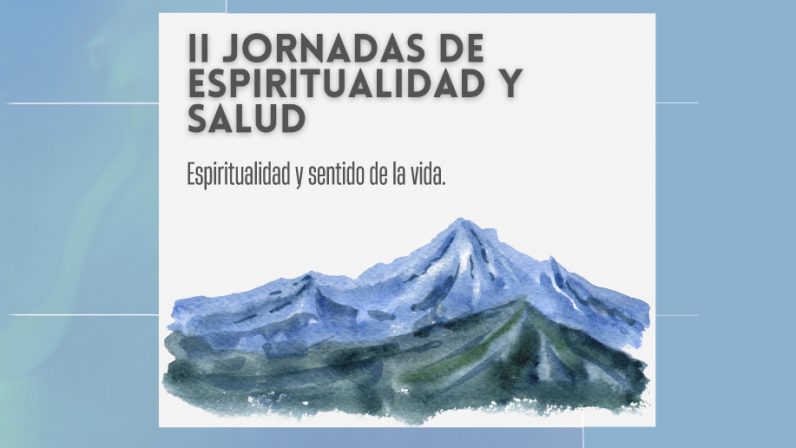 Ya están abiertas las inscripciones para la II Jornadas de Espiritualidad y Salud