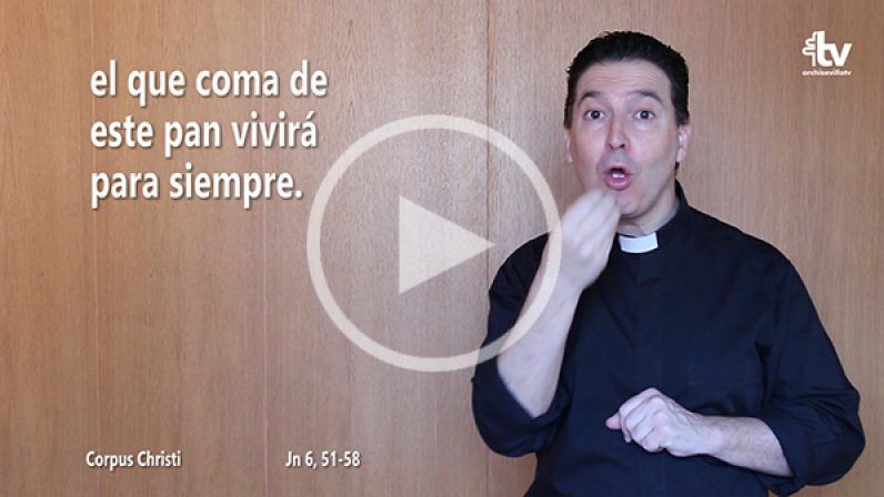 Evangelio de la Solemnidad del Corpus Christi (ciclo A) en Lengua de Signos Española