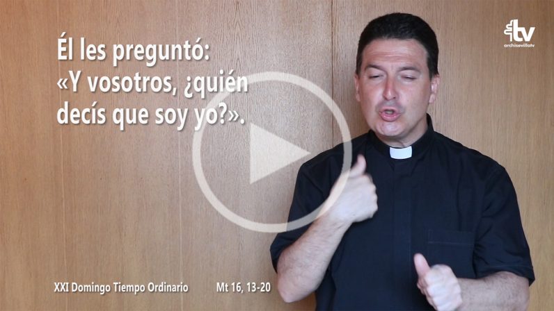 Evangelio del XXI Domingo de Tiempo Ordinario (ciclo A) en Lengua de Signos Española