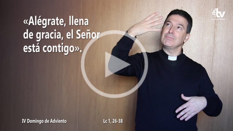 Evangelio del IV Domingo de Adviento (ciclo B) en Lengua de Signos Española