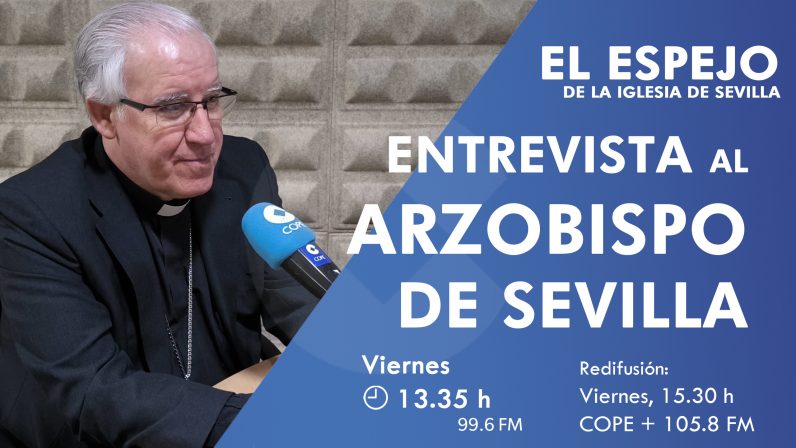 El Espejo de la Iglesia, en COPE Sevilla, entrevista al arzobispo, monseñor Saiz