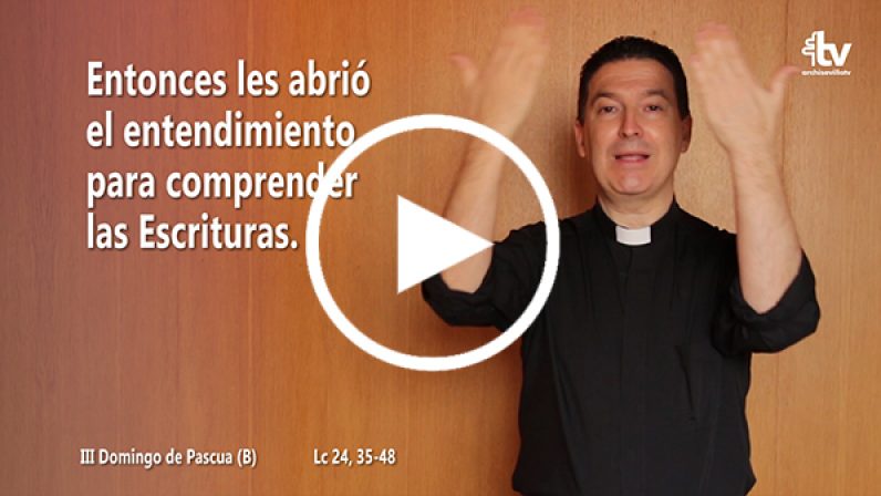 Evangelio del III Domingo de Pascua en Lengua de Signos Española (ciclo B)